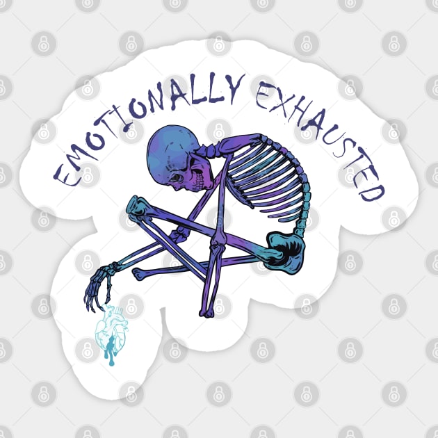 Emotionally exhausted Sticker by ZethTheReaper